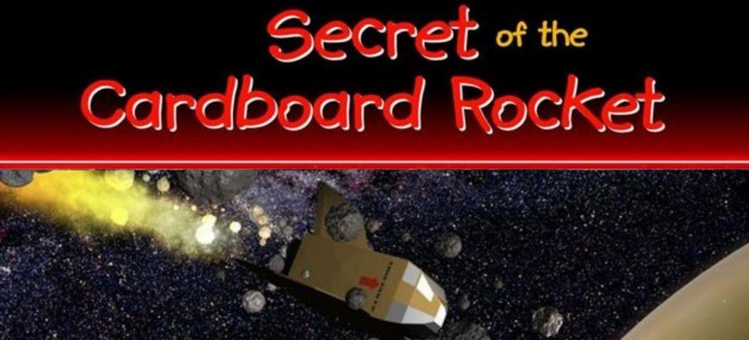 Secret Of The Cardboard Rocket