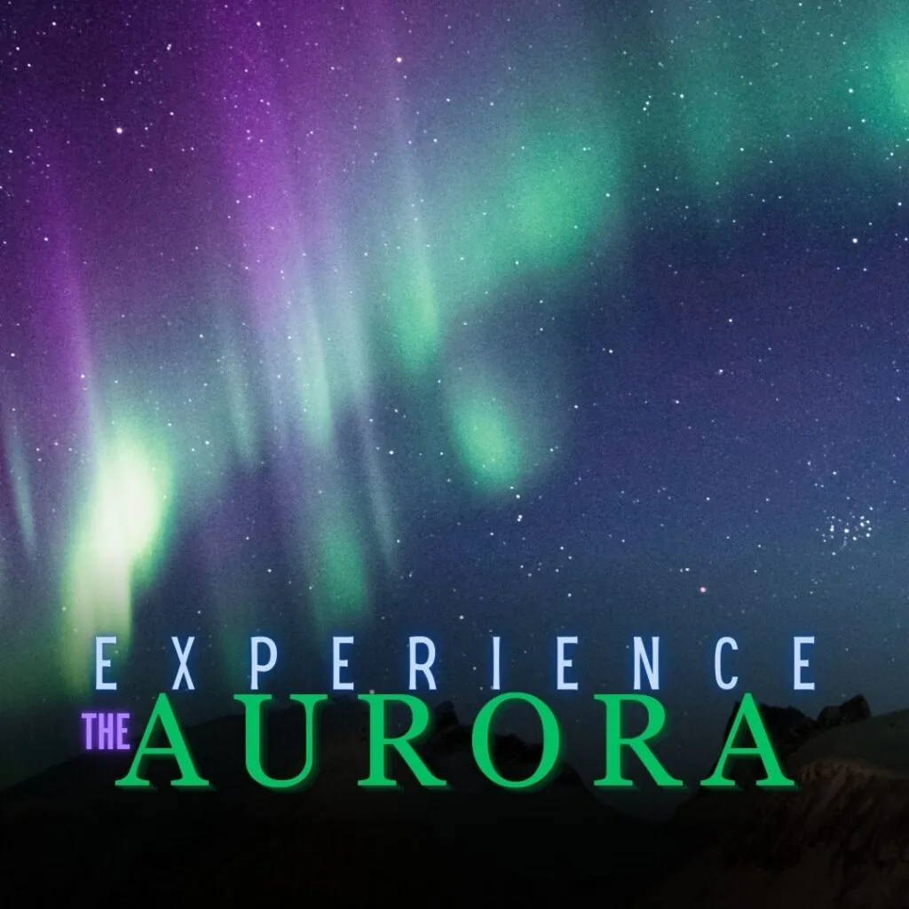 Northern lights with text "Experience the Aurora."